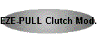 EZE-PULL Clutch Mod.