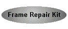 Frame Repair Kit