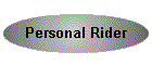 Personal Rider